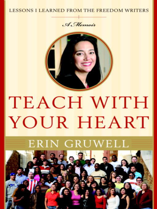 Title details for Teach with Your Heart by Erin Gruwell - Available